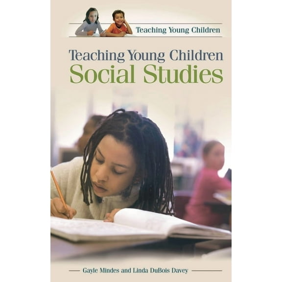 Teaching Young Children Teaching Young Children Social Studies, (Hardcover)