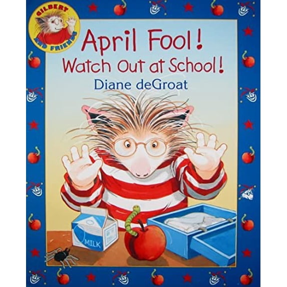 Pre-Owned April Fool! Watch Out at School!: A Springtime Book for Kids (Gilbert) Paperback