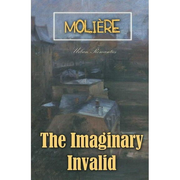 The Imaginary Invalid (Paperback)