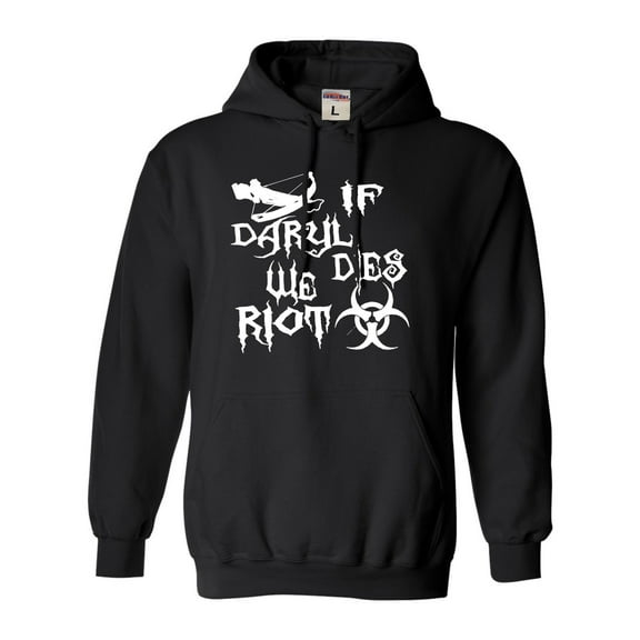 Adult If Daryl Dies We Riot Zombie Apocolypse Sweatshirt Hoodie