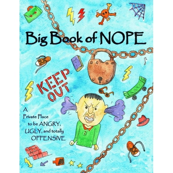 Big Book of Nope: A private place to be angry, ugly, and totally offensive, (Paperback)