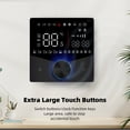 thumbnail image 6 of NFTIGB Central Conditioning Thermostat Touchscreen Wi-Fi Smart Temperature Controller 5+1+1 Programming Dynamic Light Effects Child Lock Display 95-240V 3.54 in / 9 cm BAC-009EL White, 6 of 9