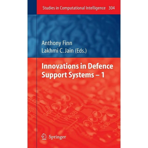 Studies in Computational Intelligence Innovations in Defence Support Systems - 1, Book 304, (Hardcover)