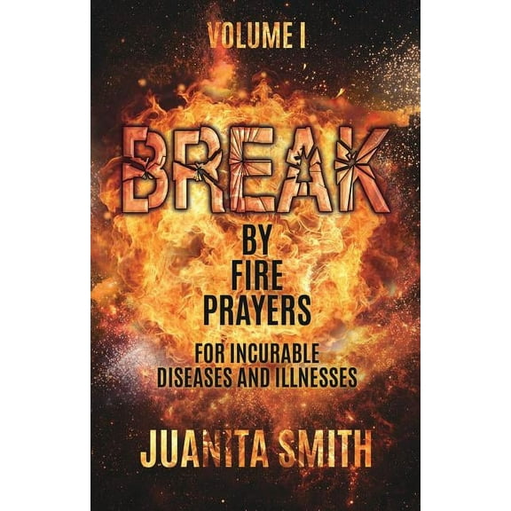 Break by Fire Prayers, (Paperback)