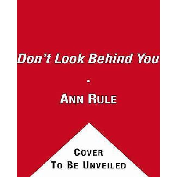 Don't Look Behind You: Ann Rule's Crime Files #15