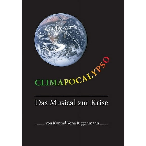 Climapocalypso: Das Musical zur Krise, (Paperback)