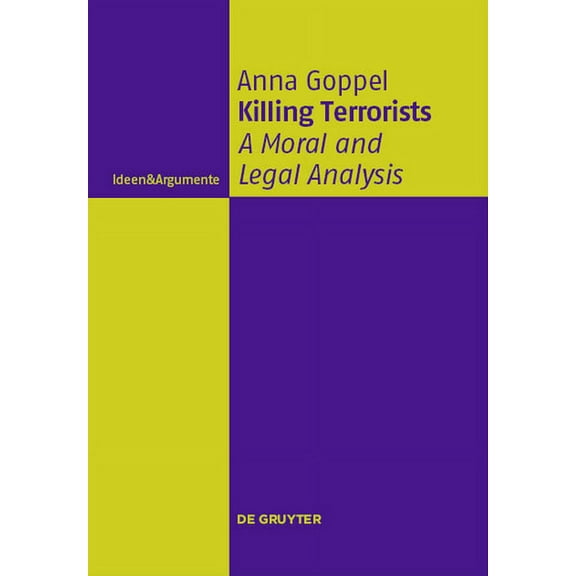 Ideen & Argumente Killing Terrorists: A Moral and Legal Analysis, (Paperback)