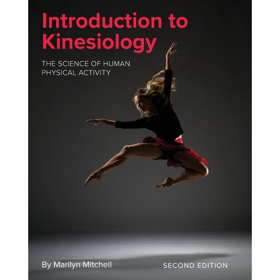 Introduction to Kinesiology: The Science of Human Physical Activity, (Paperback)