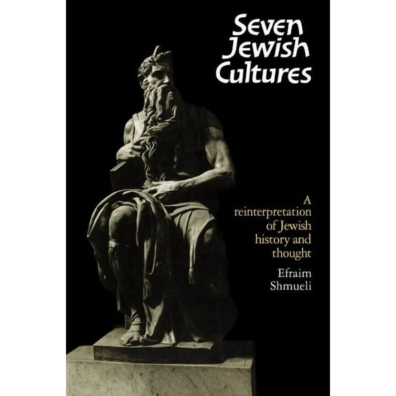 Seven Jewish Cultures: A Reinterpretation of Jewish History and Thought, (Paperback)