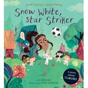 Fairytale Friends: Snow White, Star Striker: A Story about Teamwork (Hardcover)