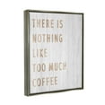 thumbnail image 3 of Stupell Industries Too Much Coffee Phrase Food & Beverage Painting Gray Floater Framed Art Print Wall Art, 25 x 31, 3 of 9