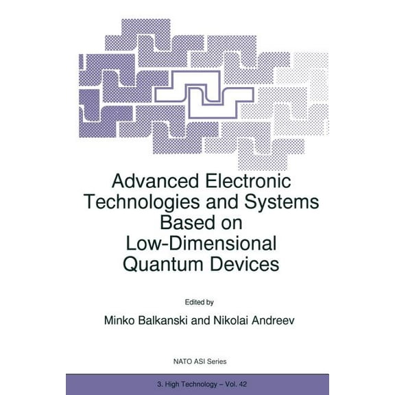 NATO Science Partnership Subseries: 3 Advanced Electronic Technologies and Systems Based on Low-Dimensional Quantum Devices, Book 42, (Paperback)