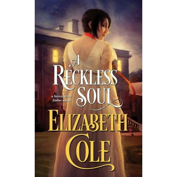 Secrets of the Zodiac A Reckless Soul: A Steamy Regency Spy Romance, Book 2, (Paperback)