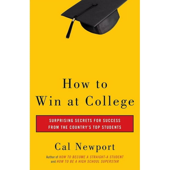 How to Win at College: Simple Rules for Success from Star Students, (Paperback)