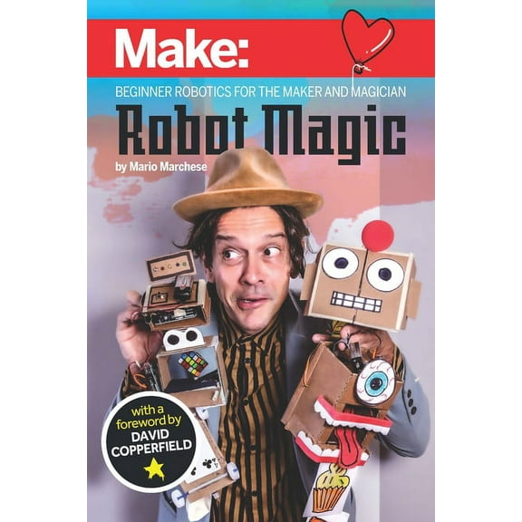 Robot Magic: Beginner Robotics for the Maker and Magician (Paperback)