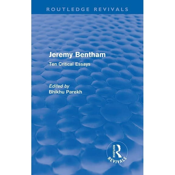 Routledge Revivals Jeremy Bentham: Ten Critical Essays, (Paperback)