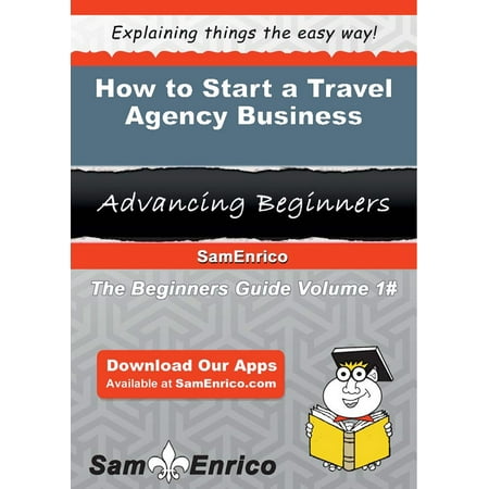 How to Start a Travel Agency Business - eBook