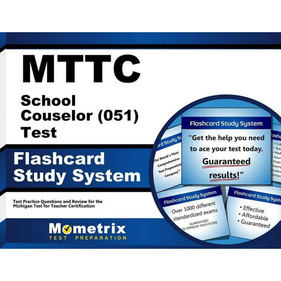Mttc School Counselor (051) Test Flashcard Study System : Mttc Exam Practice Questions & Review for the Michigan Test for Teacher Certification (Cards)