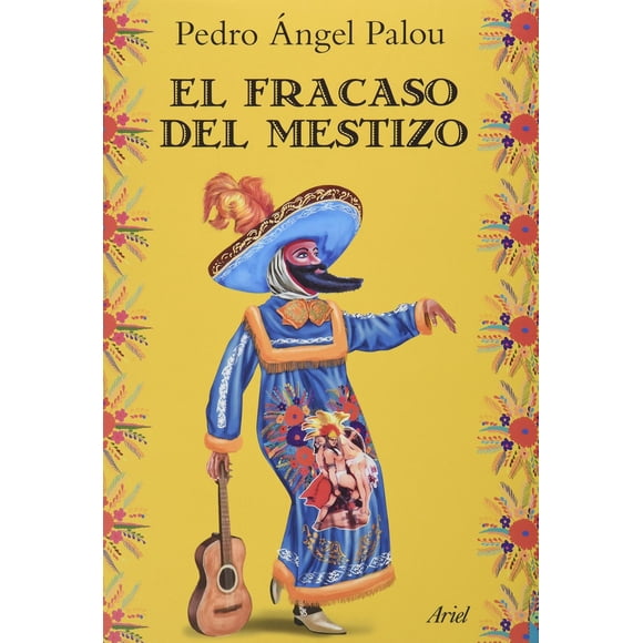 El Fracaso Del Mestizo Booket Paidós 9786075691671