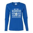 thumbnail image 2 of Wild Bobby Be The Warrior God Called You To Be Inspirational/Christian Women Graphic Long Sleeve Tee, Royal, Medium, 2 of 5