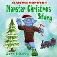 thumbnail image 2 of Clarence Monster's Monster Christmas Story: (Picture Book, Rhyming Bedtime Story), (Paperback), 2 of 4