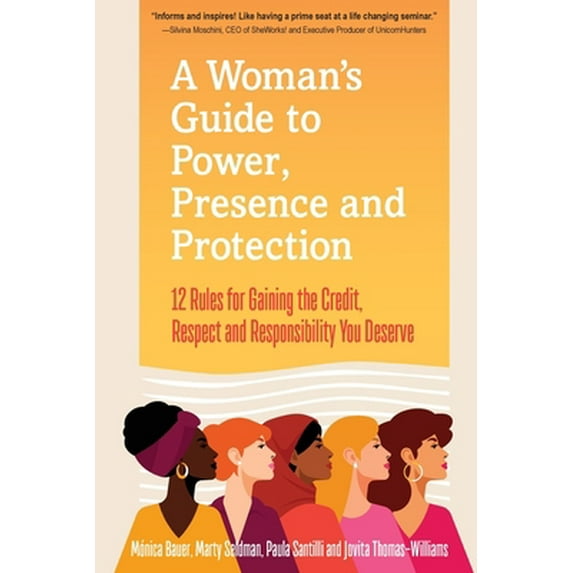 Pre-Owned A Woman's Guide to Power, Presence and Protection: 12 Rules for Gaining the Credit, Respect and Recognition You Deserve (Paperback) 173505934X 9781735059341
