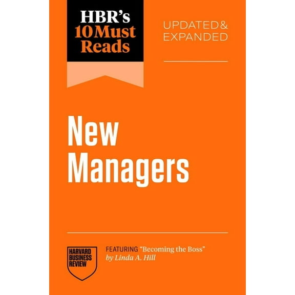 HBR's 10 Must Reads Hbr's 10 Must Reads for New Managers, Updated and Expanded (Featuring "Becoming the Boss" by Linda A. Hill), (Paperback)