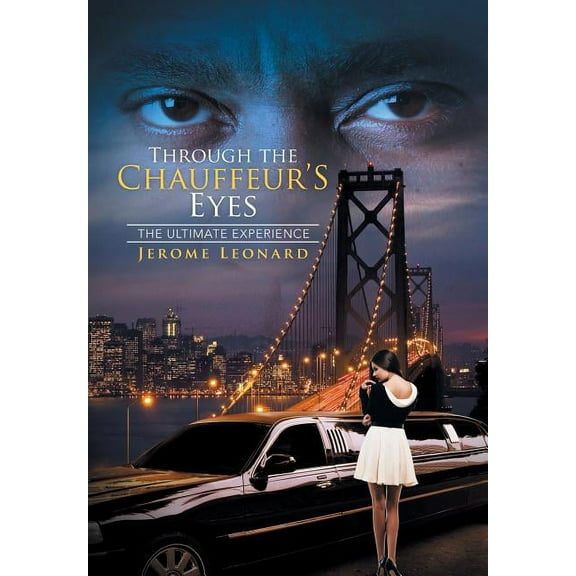 Through the Chauffeur's Eyes: The Ultimate Experience, (Hardcover)