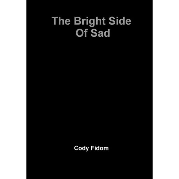 The Bright Side Of Sad, (Paperback)