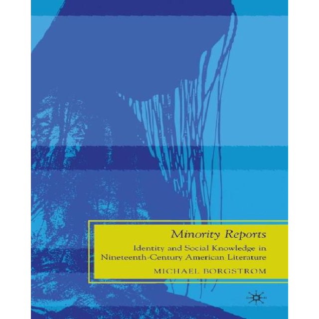 Minority Reports: Identity and Social Knowledge in Nineteenth-Century American Literature