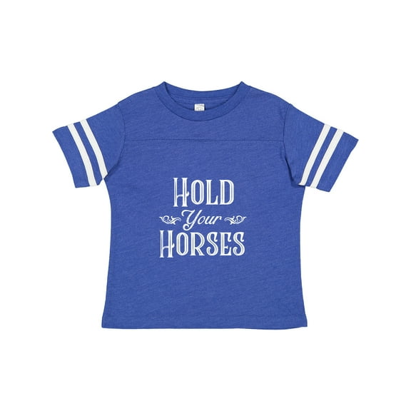 Inktastic Hold Your Horses in White Boys or Girls Toddler T-Shirt