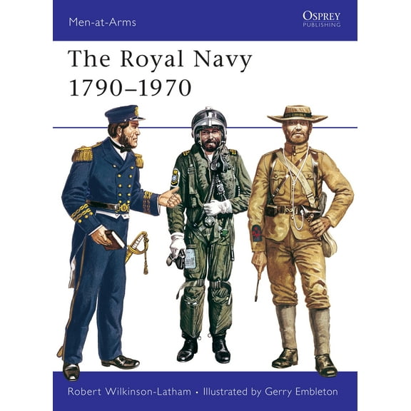Men-at-Arms: The Royal Navy 1790–1970 (Paperback)