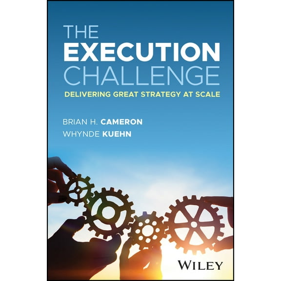 The Execution Challenge: Delivering Great Strategy at Scale, (Hardcover)