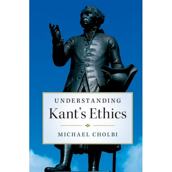 Understanding Kant's Ethics, (Hardcover)