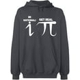 thumbnail image 2 of OXI Hoodie Sweatshirt - Be Rational Get Real Pi, Basic Casual Hoodie for Men's and Women Fleece Hoodie Long Sleeve - Charcoal X-Large, 2 of 3