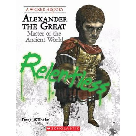 Alexander the Great: Master of the Ancient World
