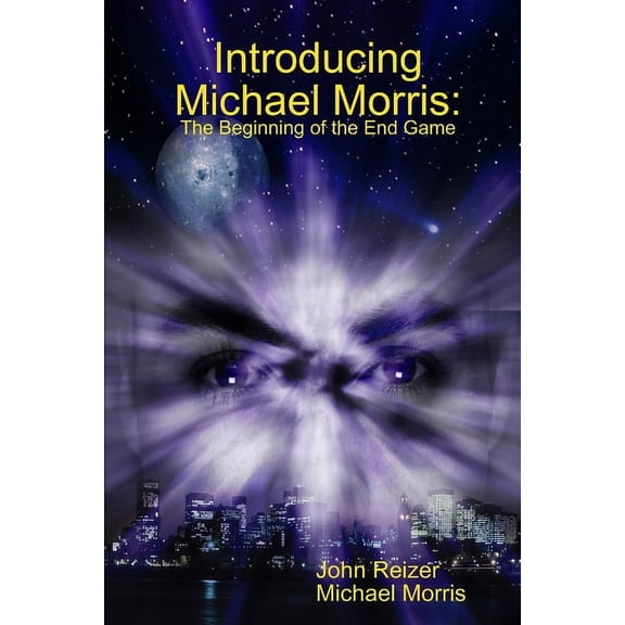 Introducing Michael Morris: The Beginning of the End Game, (Paperback)