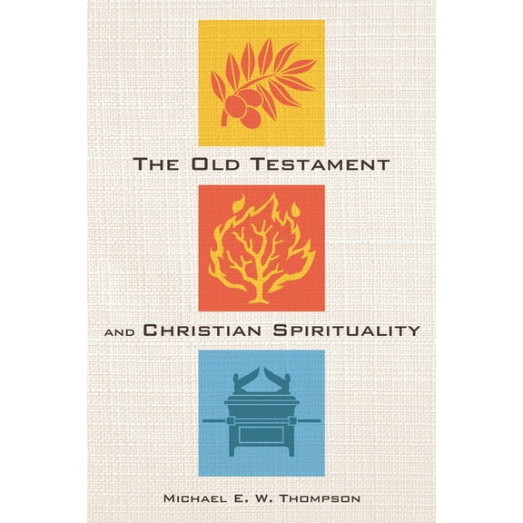 The Old Testament and Christian Spirituality (Hardcover)