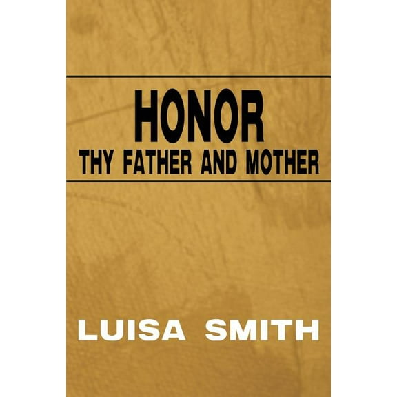 Honor Thy Father and Mother, (Paperback)