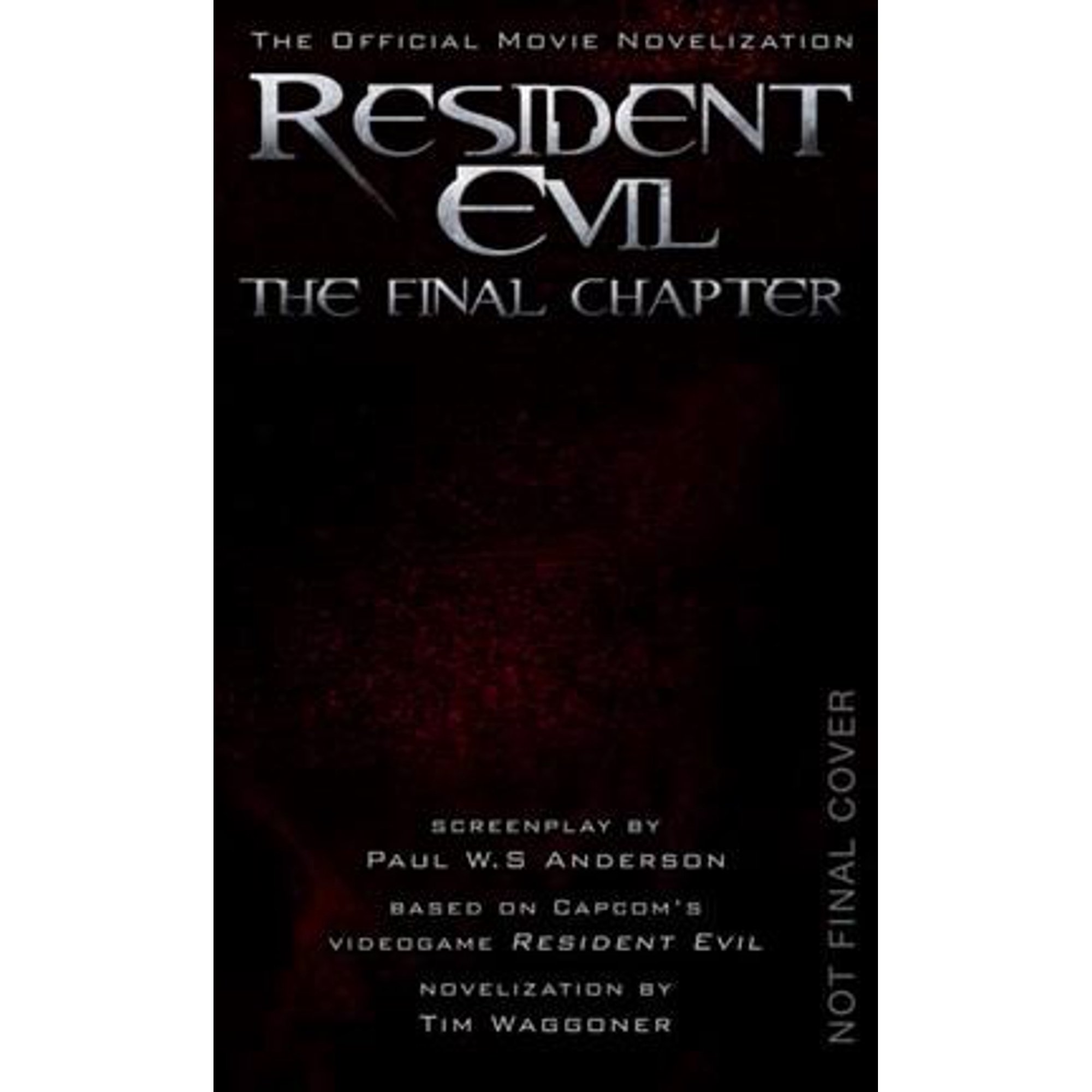 Resident Evil: the Final Chapter (the Official Movie Novelization)