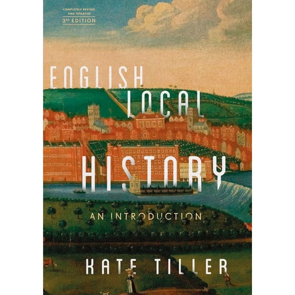 English Local History: An Introduction, (Paperback)