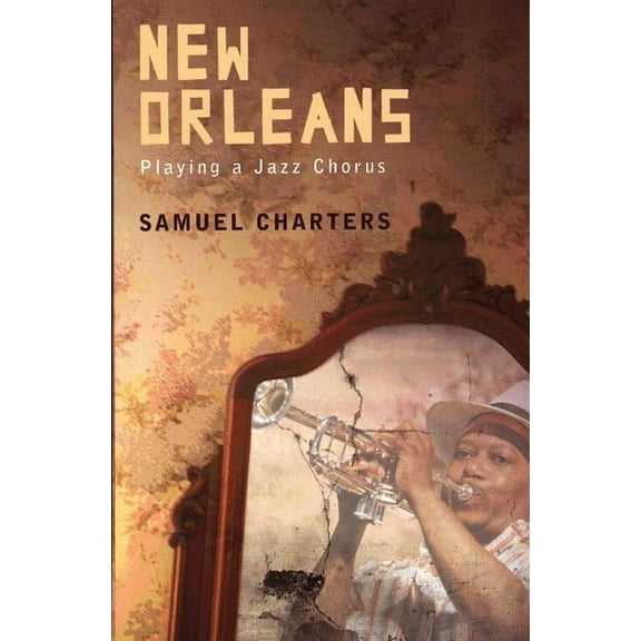 New Orleans: Playing a Jazz Chorus, (Paperback)