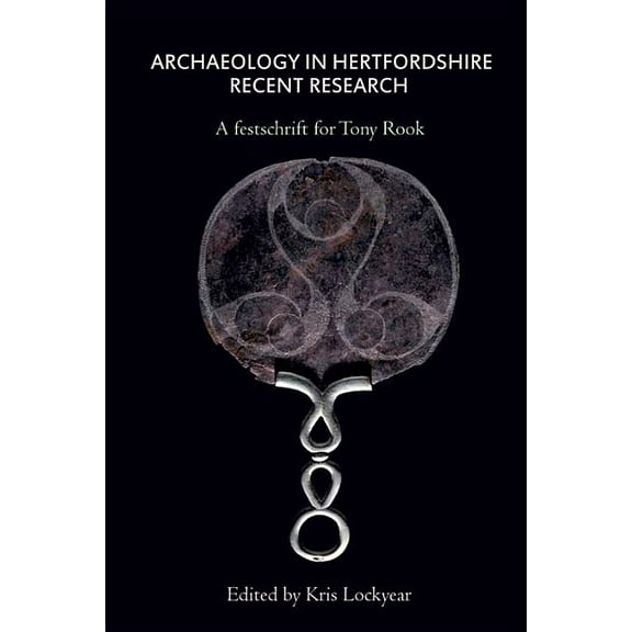 Archaeology in Hertfordshire : Recent Research (Paperback)