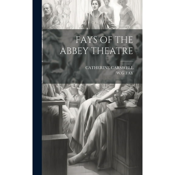 Fays of the Abbey Theatre (Hardcover)