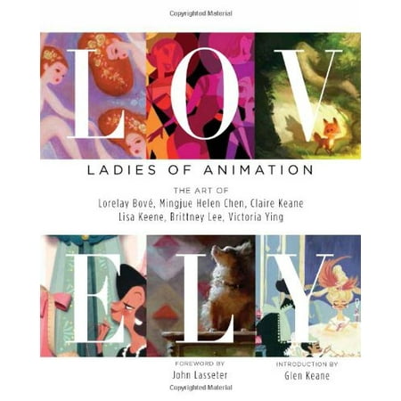 Pre-Owned Lovely: Ladies of Animation: The Art of Lorelay Bove, Brittney Lee, Claire Keane, Lisa Keene, Victoria Ying and Helen Chen (Hardcover) 1624650139 9781624650130