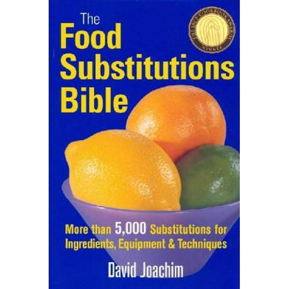 Pre-Owned The Food Substitutions Bible: More Than 5,000 Substitutions for Ingredients, Equipment and Techniques (Paperback) 0778801195 9780778801191