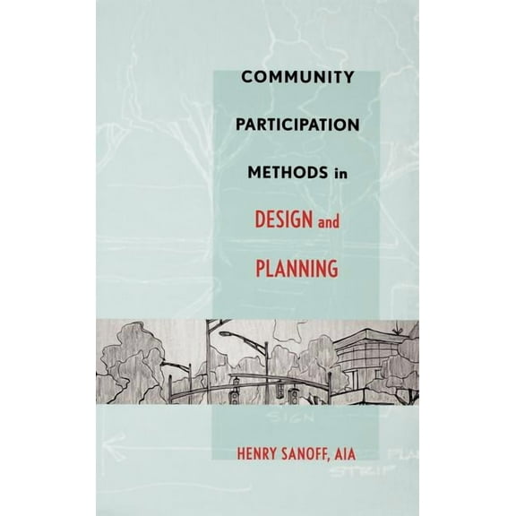 Community Participation Methods in Design and Planning, (Hardcover)