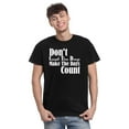 thumbnail image 2 of TotallyTorn Don't Count The Days Make The Days Count Novelty Sarcastic Funny Mens Graphic T Shirts, 2 of 5