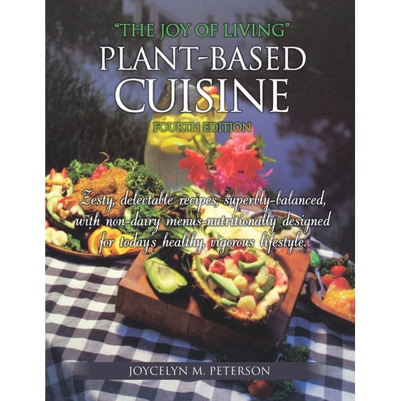 The Joy of Living Plant-based Cuisine