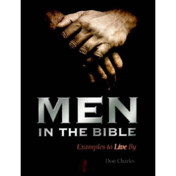 Pre-Owned Men in the Bible: Examples to Live by (Paperback) 1563220679 9781563220678